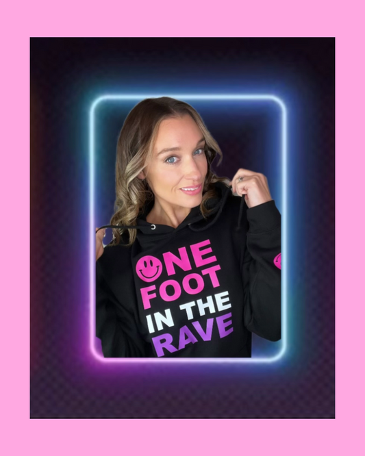 One Foot In The Rave Hoodie