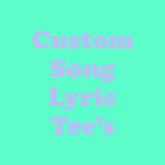 Custom Song Lyric 100% Organic Cotton Tee