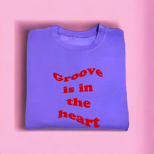 Groove is in the heart Sweatshirt