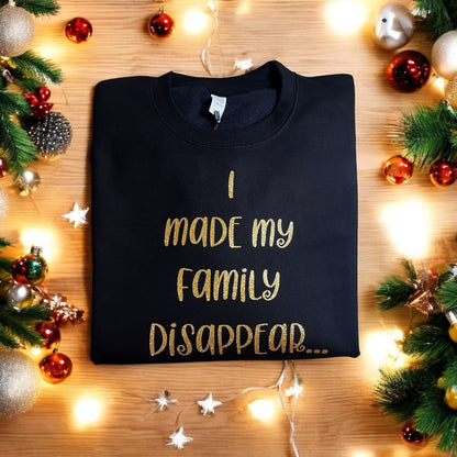 I Made My Family Disappear... Adult Sweatshirt