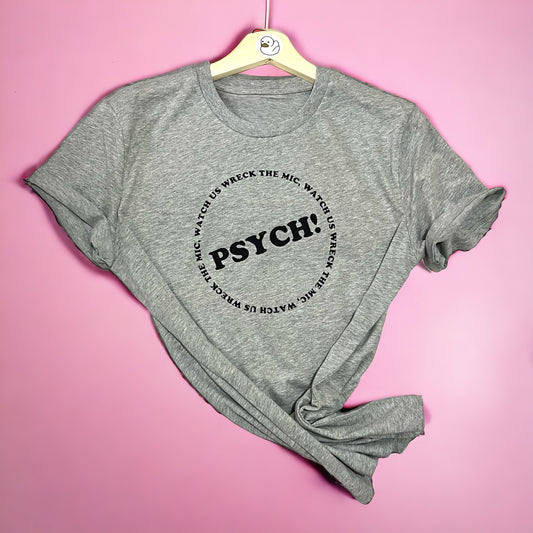 Psych! 100% Organic Cotton Tee