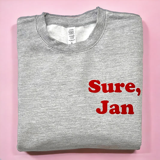 Sure, Jan Sweatshirt