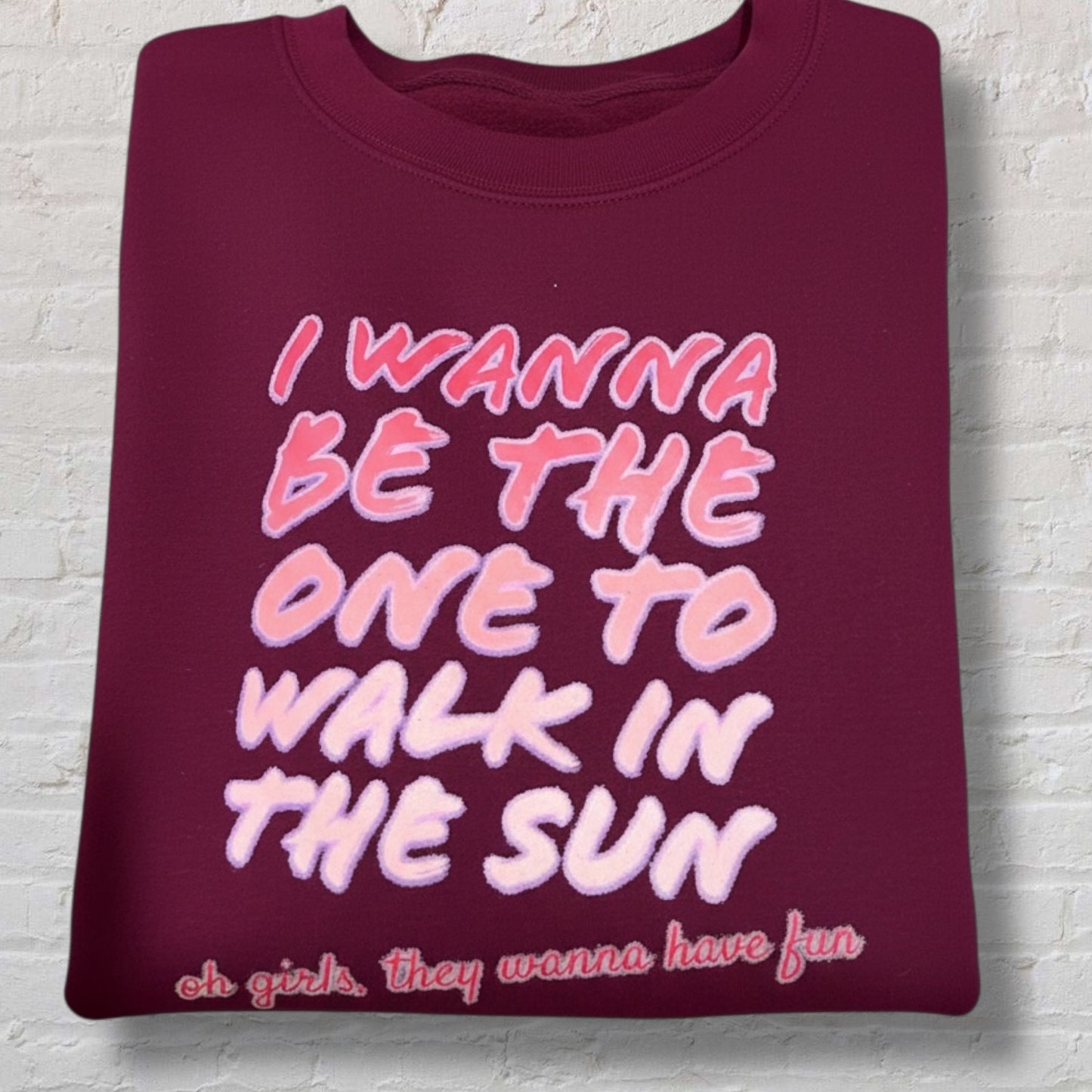 Girls Just Wanna Have Fun Sweatshirt