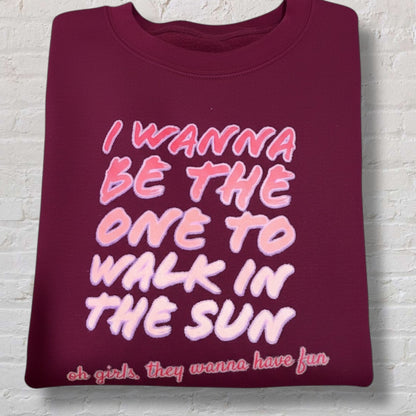 Girls Just Wanna Have Fun Sweatshirt