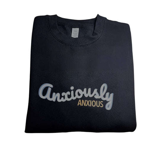 Anxiously Anxious Sweatshirt -S