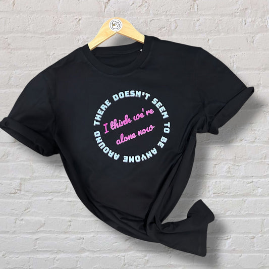 I Think We're Alone Now Tee - Black - L