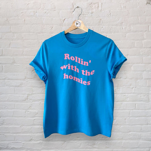 Rollin' with the homies tee