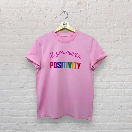 All You Need is Positivity Tee