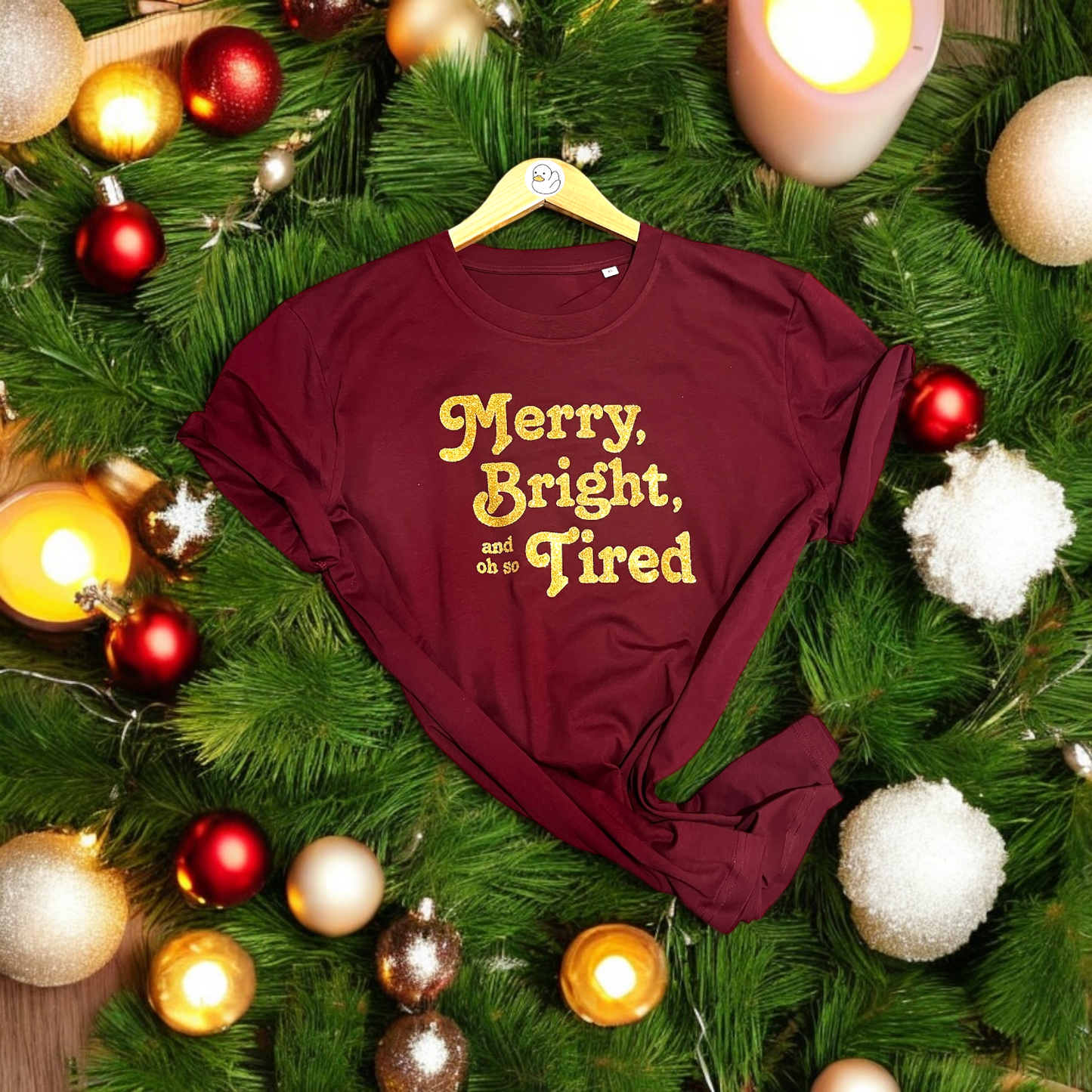 Merry, Bright and oh so tired 100% Organic Cotton Tee