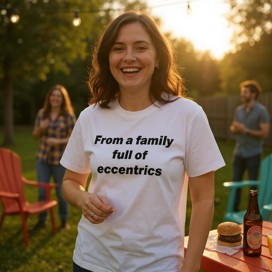 Family Full Of Eccentrics 100% Organic Cotton Tee