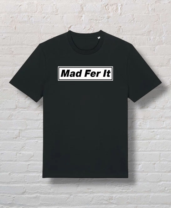 Mad Fer It 100% Organic Cotton Tee - Various (M, L, XL)