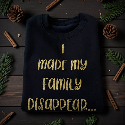 I made my family disappear... Kids Sweatshirt