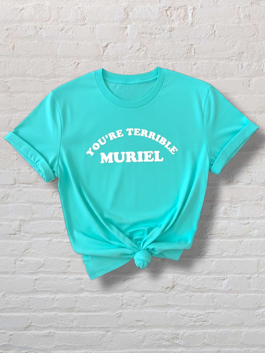 You're Terrible Muriel Tee - Turquoise - S