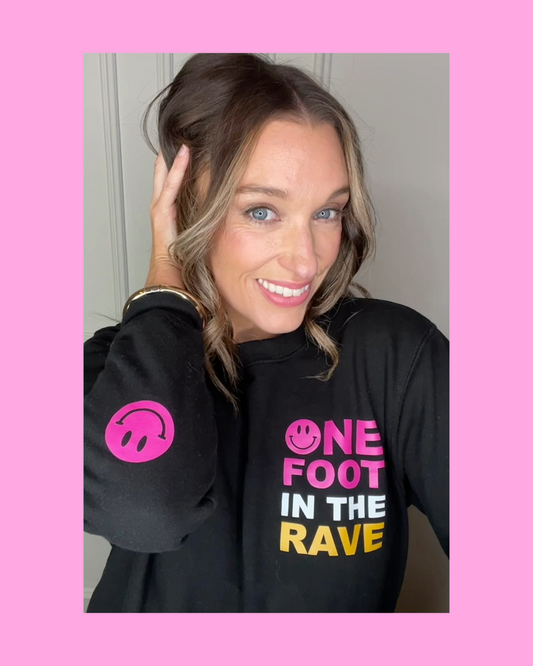 One Foot In The Rave Black Sweatshirt