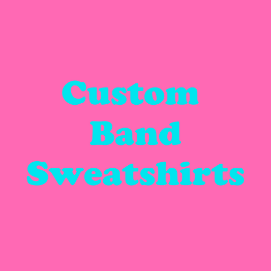 Custom Band Sweatshirts