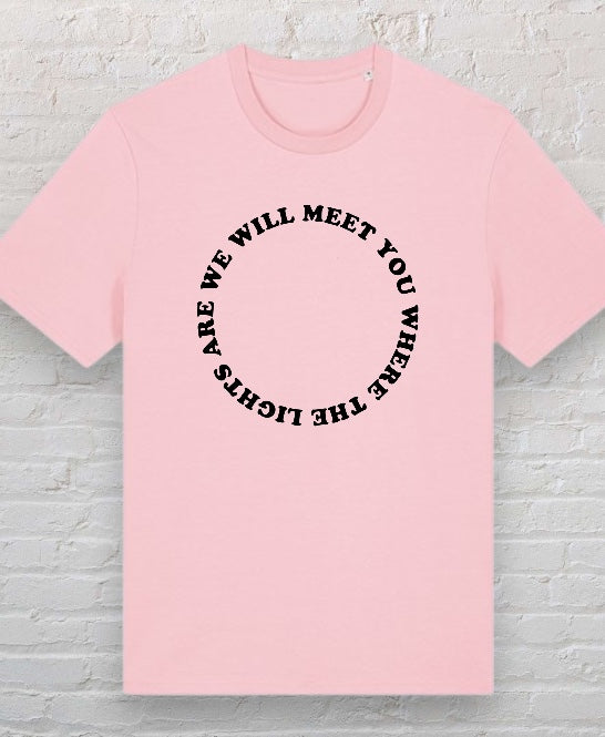 We Will Meet You... 100% Organic Cotton Tee