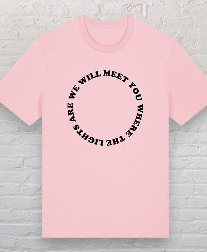 We Will Meet You... 100% Organic Cotton Tee