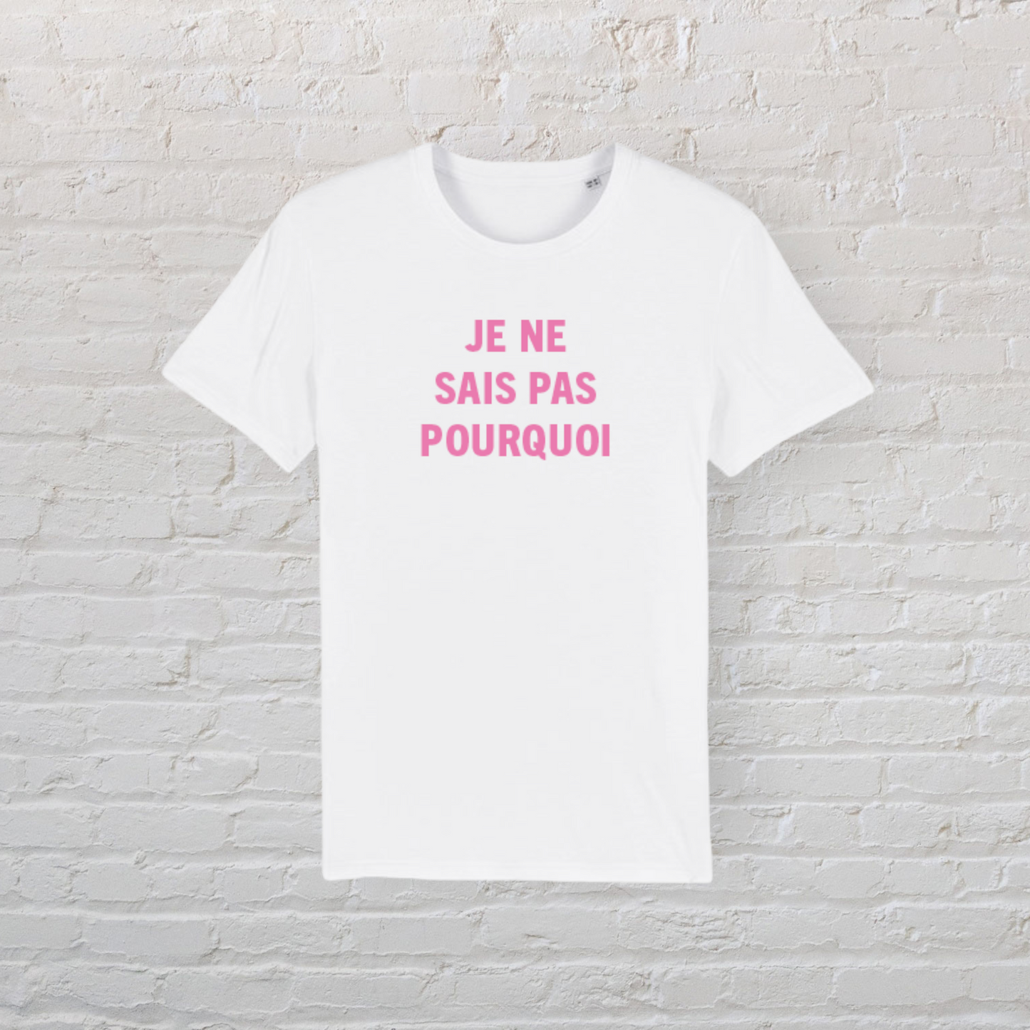 Je Ne Sais Pas Pourquoi Organic Cotton Tee