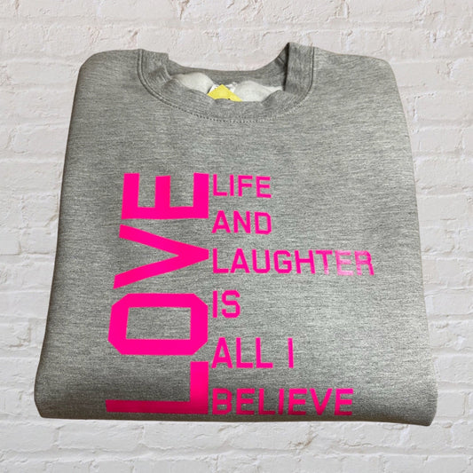 Love, Life and Laughter Sweatshirt